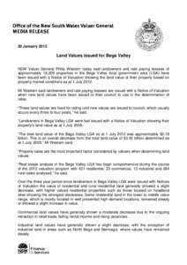 30 January[removed]Land Values issued for Bega Valley NSW Valuer General Philip Western today said landowners and rate paying lessees of approximately 18,209 properties in the Bega Valley local government area (LGA) have b