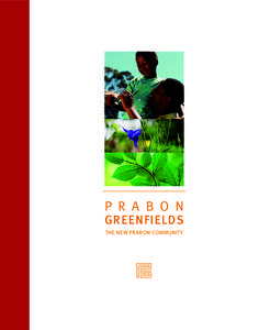 P R A B O N GREENFIELDS THE NEW PRABON COMMUNITY Setting the standard for the modern Ashanti community