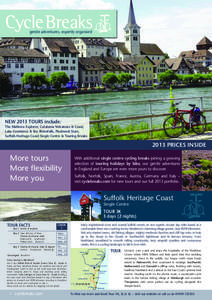 gentle adventures, expertly organised  NEW 2013 TOURS include: The Mallorca Explorer, Catalonia Volcanoes & Coast, Lake Constance & the Rhinefalls, Piedmont Stars, Suffolk Heritage Coast Single Centre & Touring Breaks