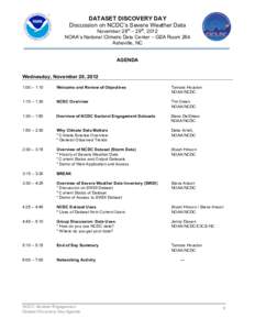 DATASET DISCOVERY DAY Discussion on NCDC’s Severe Weather Data November 28th – 29th, 2012 NOAA’s National Climatic Data Center – GSA Room 264 Asheville, NC