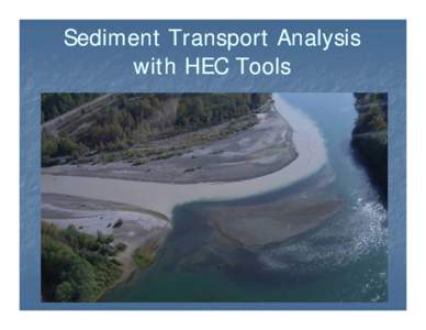 Sediment Transport Analysis with HEC Tools Outline 1. Sediment Transport in HEC-HMS 2. Sediment Transport in HEC-HMS