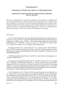 Schenkungssteuer Abfindung der Miterben und Abwehr von Pfändung/Konkurs Entscheid des Kantonsgerichts des Kantons Basel-Landschaft vom 10. Juli 2013 Bei einer unentgeltlichen Vermögenszuwendung von Barmitteln zur Abfin