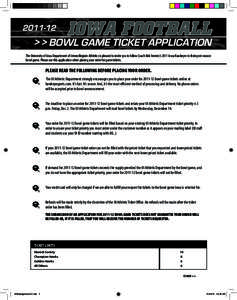 [removed]IOWA FOOTBALL > > BOWL GAME TICKET APPLICATION The University of Iowa Department of Intercollegiate Athletics is pleased to invite you to follow Coach Kirk Ferentz’s 2011 Iowa Hawkeyes to their post-season