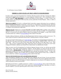 To All Business License Holders:  March 14, 2013 THERE IS A NEW STATE LAW THAT AFFECTS YOUR BUSINESS! In order to renew your City Occupational Tax Certificate (Business License), the State of Georgia has added a