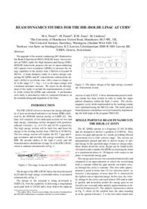 BEAM DYNAMICS STUDIES FOR THE HIE-ISOLDE LINAC AT CERN∗ M.A. Fraser†‡ , M. Pasini§‡, R.M. Jones† , M. Lindroos‡ The University of Manchester, Oxford Road, Manchester, M13 9PL, UK. † The Cockcroft Institute