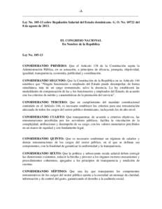 -3_________________________________________________________________________ Ley Nosobre Regulación Salarial del Estado dominicano. G. O. Nodel 8 de agosto deEL CONGRESO NACIONAL En Nombre de la R