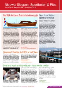 Nieuws: Sloepen, Sportboten & Ribs YachtFocus Magazine 98 - december 2012 Van Wijk Maritiem: Bruin is het nieuwe grijs Verschuur Watersport is verhuisd  Van Wijk Maritiem houdt niet alleen