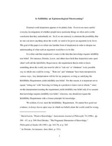 Is Fallibility an Epistemological Shortcoming?  External world skepticism appears to be plainly false. Even in our most careful everyday investigations of whether people know particular things we often arrive at the conc