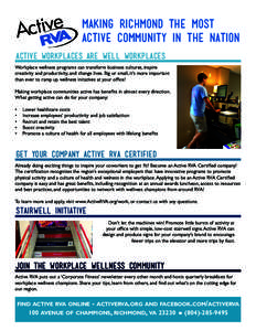 making richmond the most active community in the nation ACTIVE workplaces are well workplaces Workplace wellness programs can transform business cultures, inspire creativity and productivity, and change lives. Big or sma