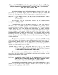 Minutes of the 96th EXIM Committee for export and import of Seeds and Planting Materials held under the Chairpersonship of Secretary (A&C), Government of India, DAC on 22nd August, 2005. The meeting was held under the Ch