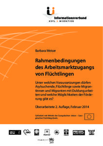 Barbara Weiser  Rahmenbedingungen des Arbeitsmarktzugangs von Flüchtlingen Unter welchen Voraussetzungen dürfen