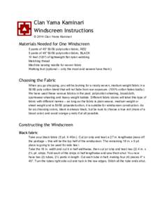 Clan Yama Kaminari Windscreen Instructions © 2014 Clan Yama Kaminari  Materials Needed for One Windscreen 5 yards of 45