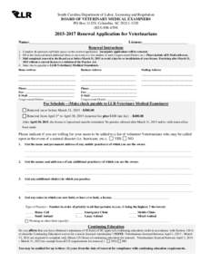 South Carolina Department of Labor, Licensing and Regulation BOARD OF VETERINARY MEDICAL EXAMINERS PO Box 11329, Columbia, SC[removed][removed]2017 Renewal Application for Veterinarians