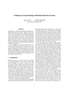 Challenges in Experimenting with Botnet Detection Systems Adam J. Aviv Andreas Haeberlen University of Pennsylvania  Abstract