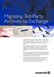 Migrating 3rd-Party Archives to Exchange Leading Market Intelligence Company Makes a Smooth Move Based in St. Petersburg, Florida, with operations in the US, Europe and Japan, Catalina Marketing is the global leader in s