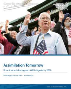 AP Photo/Steven Senne  Assimilation Tomorrow How America’s Immigrants Will Integrate by 2030 Dowell Myers and John Pitkin  November 2011