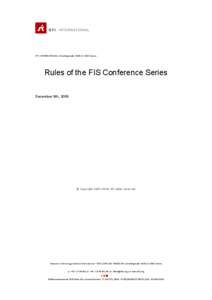 STI • INTERNATIONAL | Amerlingstraße 19/35 | A-1060 Vienna  Rules of the FIS Conference Series December 9th, 2009  © Copyright[removed]All rights reserved.