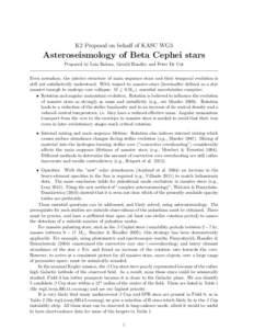 K2 Proposal on behalf of KASC WG3  Asteroseismology of Beta Cephei stars Prepared by Luis Balona, Gerald Handler and Peter De Cat Even nowadays, the interior structure of main sequence stars and their temporal evolution 