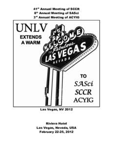 41st Annual Meeting of SCCR 8th Annual Meeting of SASci 3rd Annual Meeting of ACYIG Las Vegas, NV 2012