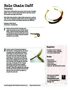 Rolo Chain Cuff Tutorial Stack these cuff bracelets up on your wrist for a bit of metallic gleam. Easy to wrap up using short bits of rolo chain, they’ll be favorites every day of the week.