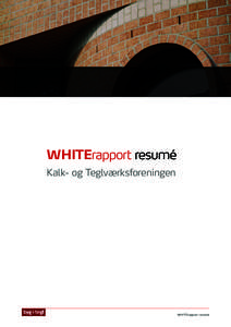 WHITErapport resumé Kalk- og Teglværksforeningen WHITErapport resumé  WHITErapport resumé