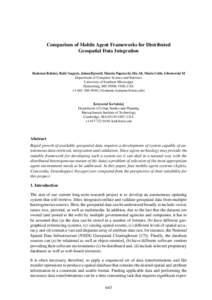 Comparison of Mobile Agent Frameworks for Distributed Geospatial Data Integration Shahram Rahimi, Rafa³ Angryk, Johan Bjursell, Marcin Paprzycki, Dia Ali, Maria Cobb, Gibutowski M Department of Computer Science and Stat