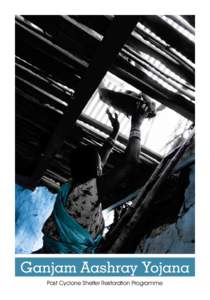 Ganjam Aashray Yojana Post Cyclone Shelter Restoration Programme Contents  Photographs: Imran Ahmed, SEEDS team