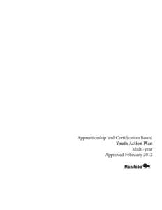 Apprenticeship and Certification Board Youth Action Plan Multi-year Approved February 2012  Apprenticeship and Certification Board - Youth Action Plan