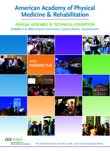 American Academy of Physical Medicine & Rehabilitation ANNUAL ASSEMBLY & TECHNICAL EXHIBITION October 1–4, 2015 Hynes Convention Center Boston, Massachusetts  2015