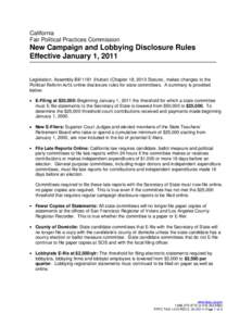 California Fair Political Practices Commission New Campaign and Lobbying Disclosure Rules Effective January 1, 2011 Legislation, Assembly Bill[removed]Huber) (Chapter 18, 2010 Statute), makes changes to the