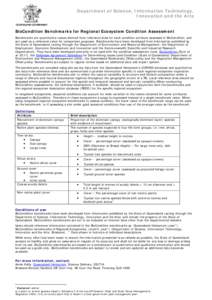 Department of Science, Information Technology, Innovation and the Arts BioCondition Benchmarks for Regional Ecosystem Condition Assessment Benchmarks are quantitative values derived from reference sites for each conditio