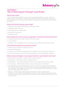 Tip Sheet 3: Tips on Planning your Historypin Local Project Planning your event There are a number of different ways of running intergenerational sessions, events or projects which will depend on what you would like to a