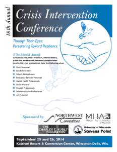18 th Annual  Crisis Intervention Conference Through Their Eyes: Persevering Toward Resilience