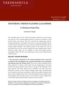 DISCUSSION DOCUMENT September 21, 2010 RESTORING ORDER IN JAMMU & KASHMIR A Thirteen Point Plan Sushant K Singh