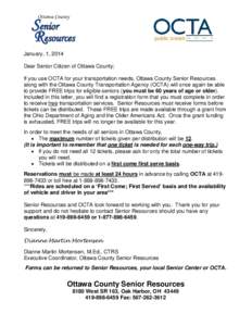 January, 1, 2014 Dear Senior Citizen of Ottawa County; If you use OCTA for your transportation needs, Ottawa County Senior Resources along with the Ottawa County Transportation Agency (OCTA) will once again be able to pr