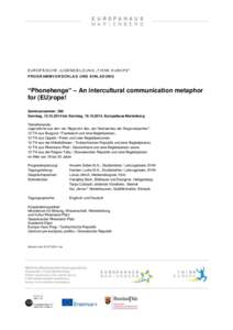 E U R O P Ä I S C H E J U G E N D B I L D U N G „ TH I N K E U R O P E “ P R O G R AM M V O R S C H L A G U N D E I N L A D U N G “Phonehenge” – An intercultural communication metaphor for (EU)rope! Seminarnum