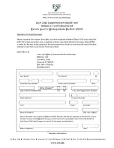 [removed]Supplemental Request Form William D. Ford Federal Direct Parents Loan for Undergraduate Students (PLUS) Directions for Parent Borrower Please complete this request form after you have accepted a Federal Direct 