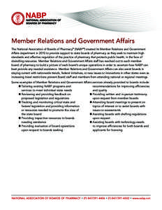 Member Relations and Government Affairs The National Association of Boards of Pharmacy® (NABP®) created its Member Relations and Government Affairs department in 2010 to provide support to state boards of pharmacy as t