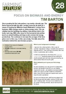 FOCUS ON BIOMASS AND ENERGY CROPS TIM BARTON Since growing his first miscanthus crop nearly a decade ago, Tim Barton (pictured with his wife Carolyn) now uses its yield as a means of heating his Wiltshire-based Wadswick 