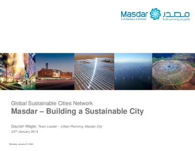 Masdar City / Sustainable city / Abu Dhabi / Masdar Institute of Science and Technology / Abu Dhabi Future Energy Company / Geography of the United Arab Emirates / United Arab Emirates / Environment