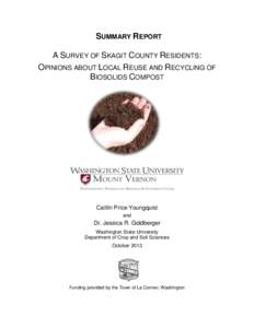 SUMMARY REPORT A SURVEY OF SKAGIT COUNTY RESIDENTS: OPINIONS ABOUT LOCAL REUSE AND RECYCLING OF BIOSOLIDS COMPOST  Caitlin Price Youngquist