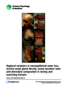 Regional variations in transepidermal water loss, eccrine sweat gland density, sweat secretion rates and electrolyte composition in resting and exercising humans Taylor and Machado-Moreira Taylor and Machado-Moreira Extr