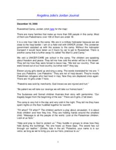 Angelina Jolie’s Jordan Journal December 10, 2003 Ruweished Camp, Jordan (click here for the map) There are many families that make up more than 500 people in this camp. Most of them are Palestinians; over 100 of them 