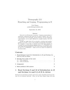 Demography 213 Branching and looping: Programming in R Carl Mason [removed] September 22, 2014 Abstract