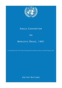 Commission on Narcotic Drugs / United Nations Economic and Social Council / Single Convention on Narcotic Drugs / International Narcotics Control Board / Drug control law / Narcotic / Cannabis reform at the international level / Convention on Psychotropic Substances / Law / Drug policy / United Nations