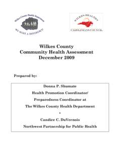 Wilkes County Community Health Assessment December 2009 Prepared by: Donna P. Shumate