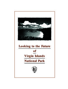 Looking to the Future of Virgin Islands National Park NATIONAL PARK