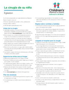 La cirugía de su niño Egleston Su niño tiene programada una cirugía ambulatoria en Egleston. •	 Un anestesiólogo especializado en niños hablará con usted