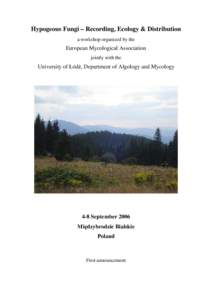 Hypogeous Fungi – Recording, Ecology & Distribution a workshop organized by the European Mycological Association jointly with the