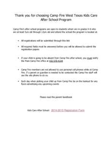 Thank you for choosing Camp Fire West Texas Kids Care After School Program Camp Fire’s after school programs are open to students whom are in grades K-6 who are at least 5yrs old through 12yrs old and attend the school